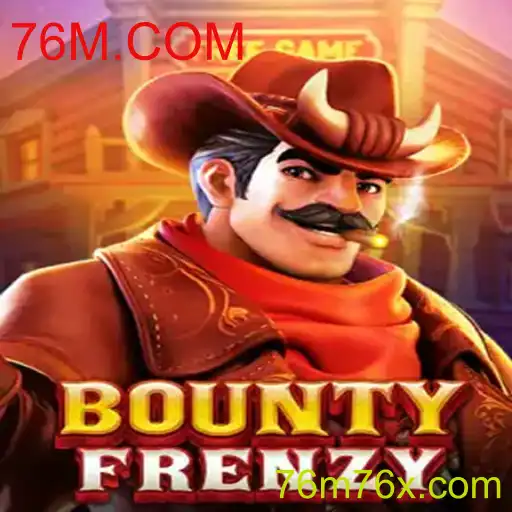 Explore o Empolgante Mundo de BountyFrenzy em 76M.COM