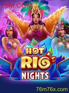 Descubra o Jogo Empolgante HotRioNights e Sua Parceria com 76M.COM